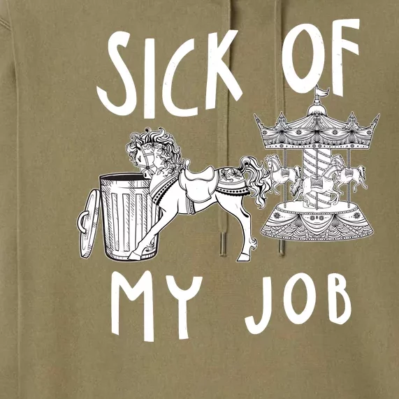 Funny Sick Of My Job Premium Hoodie