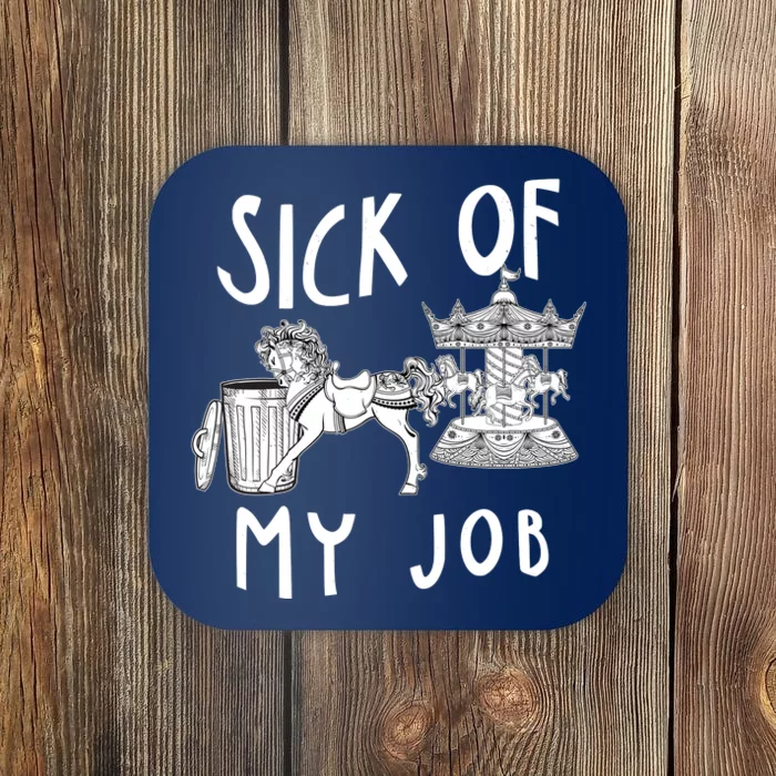 Funny Sick Of My Job Coaster