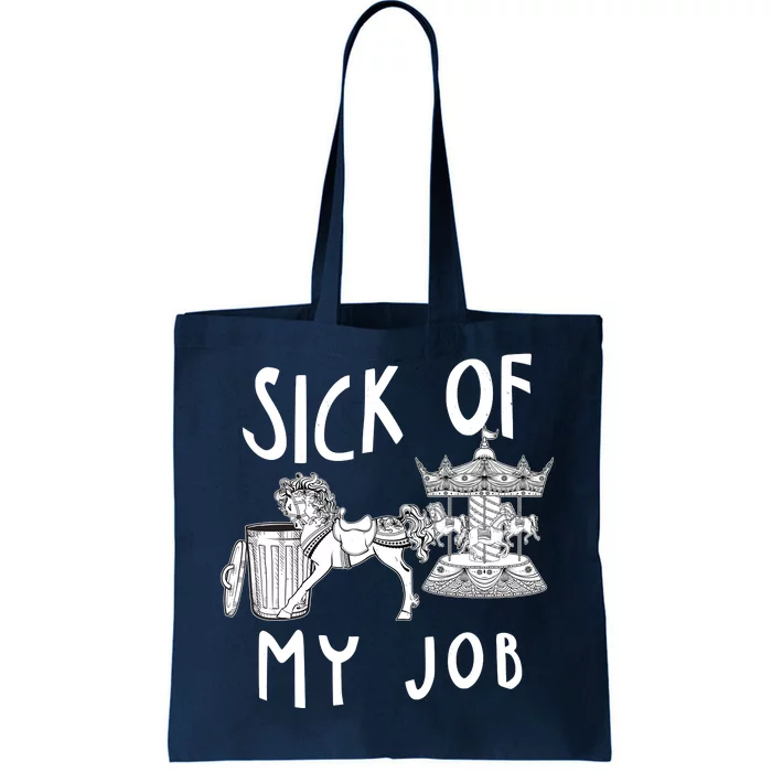 Funny Sick Of My Job Tote Bag