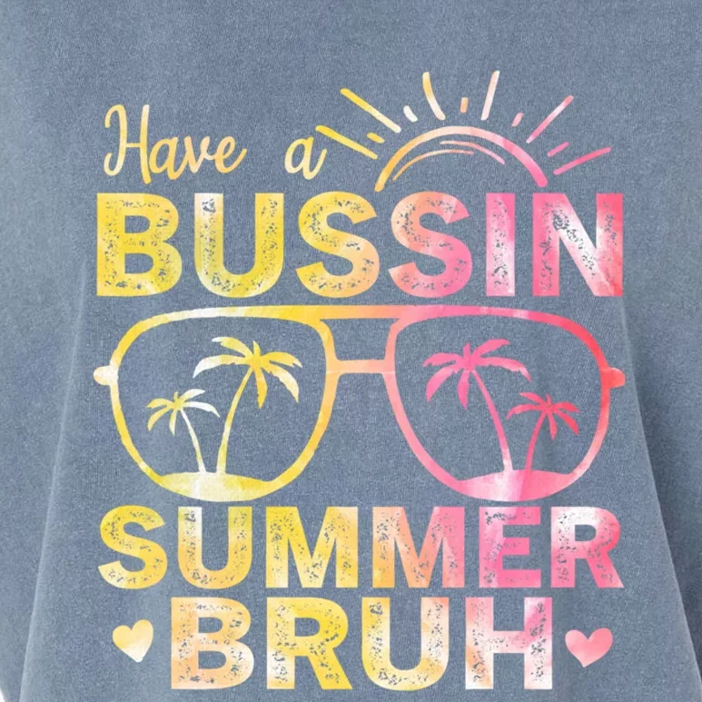 Funny Summer Out Of School Quote Have A Bussin Summer Bruh Cool Gift Garment-Dyed Women's Muscle Tee