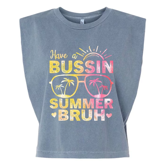 Funny Summer Out Of School Quote Have A Bussin Summer Bruh Cool Gift Garment-Dyed Women's Muscle Tee