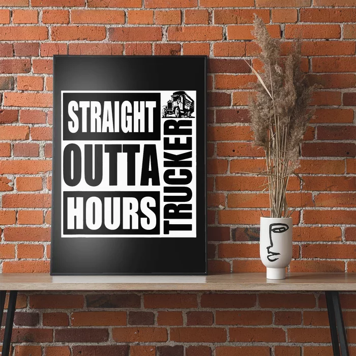 Funny Straight Outta Hours Loves Trucker Car Poster