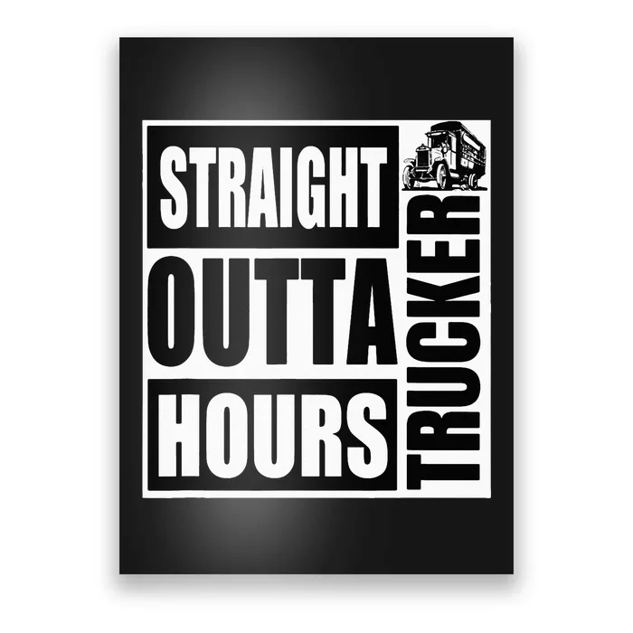 Funny Straight Outta Hours Loves Trucker Car Poster