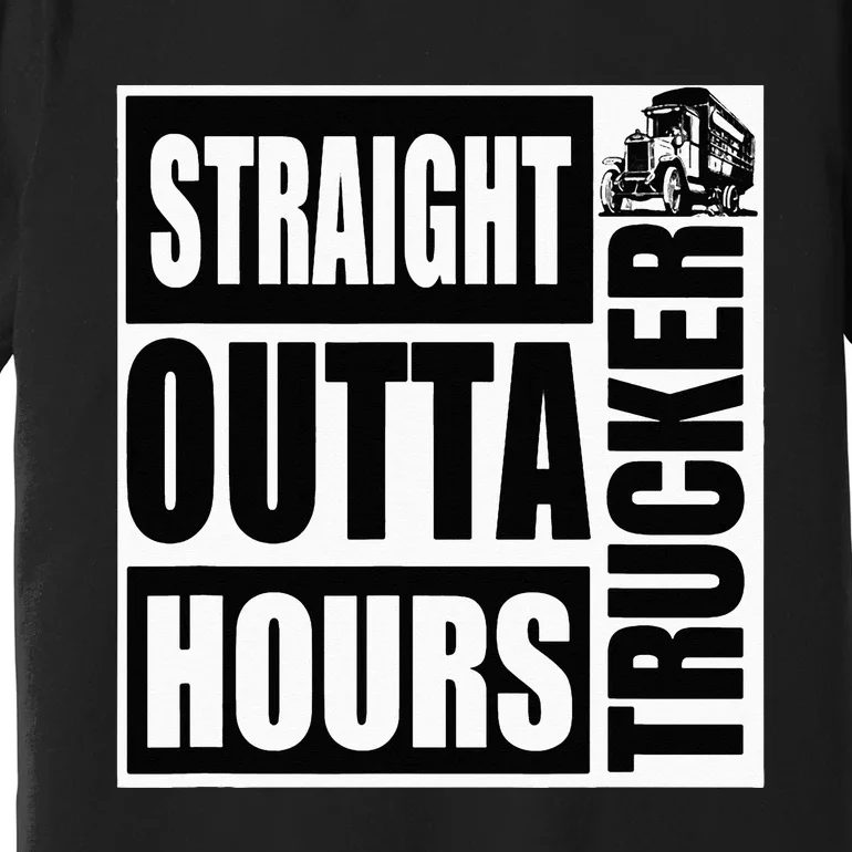 Funny Straight Outta Hours Loves Trucker Car Premium T-Shirt