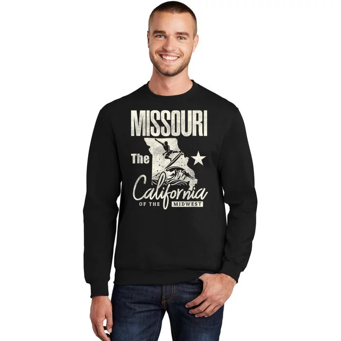 Funny State Of Missouri The California Of The Midwest Tall Sweatshirt