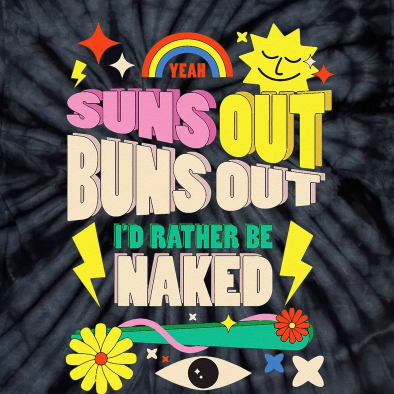 Funny SUNS OUT BUNS OUT Nude Naked Naturist Nudist Tie-Dye T-Shirt