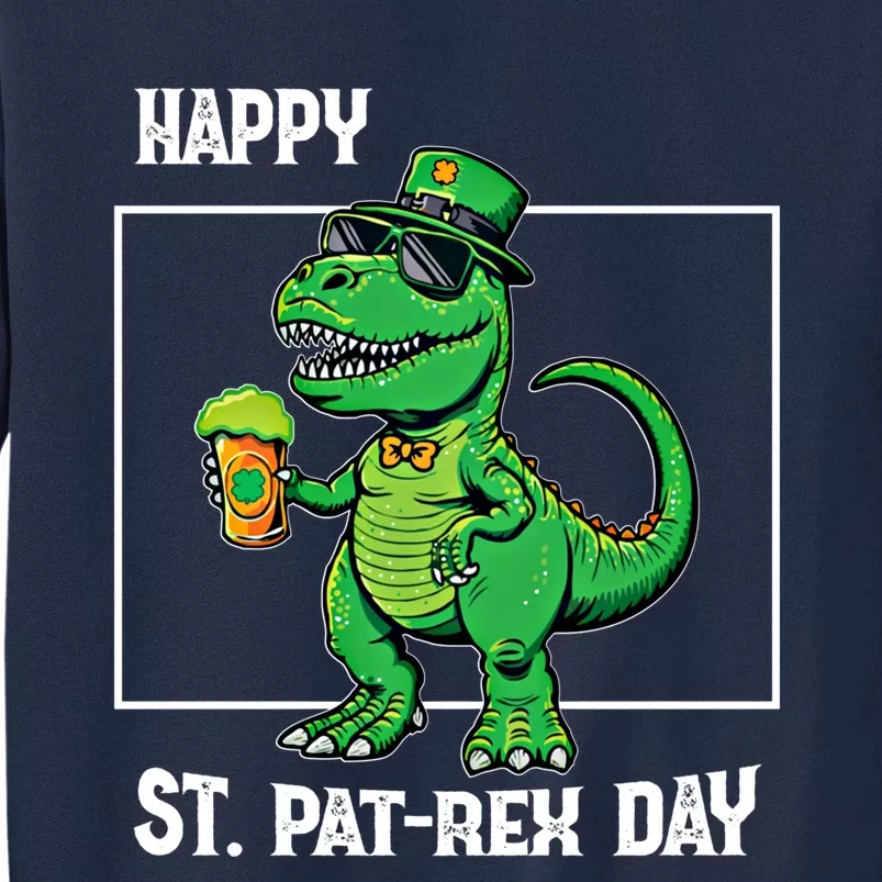 Funny Saint Patrick Beer Rex Design Happy St Patrex Day Meaningful Gift Tall Sweatshirt