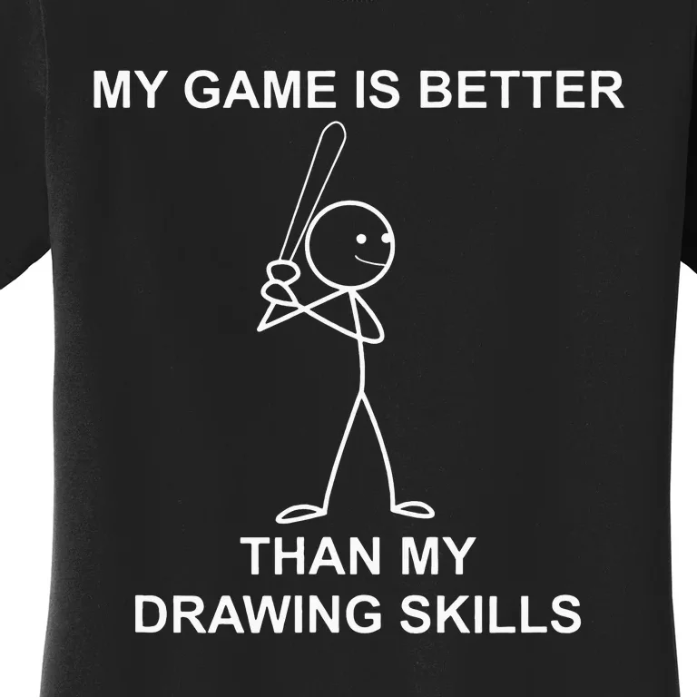 Funny Stick people saying for baseball players. Women's T-Shirt