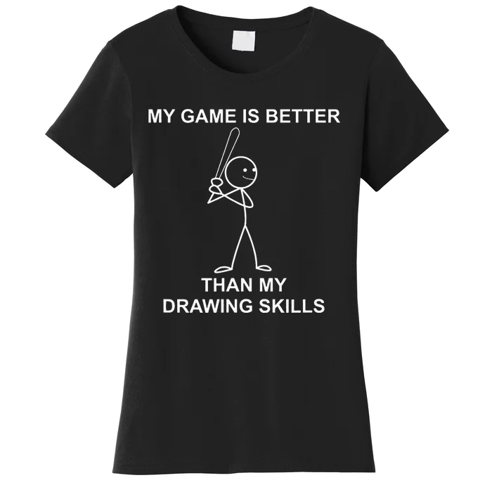 Funny Stick people saying for baseball players. Women's T-Shirt