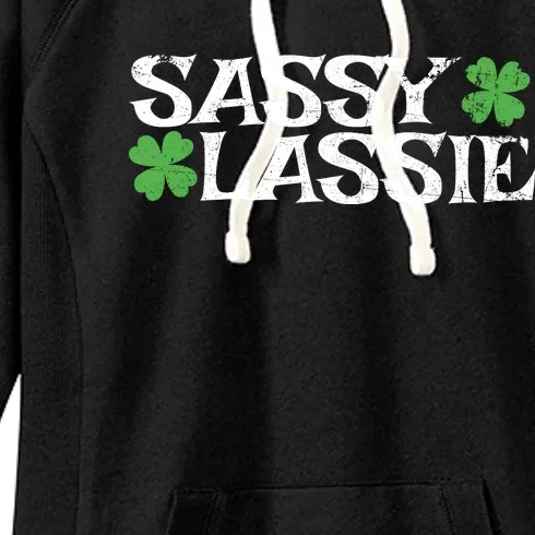 Funny St Pattys Day St Patricks Day Women Sassy Lassie Gift Women's Fleece Hoodie