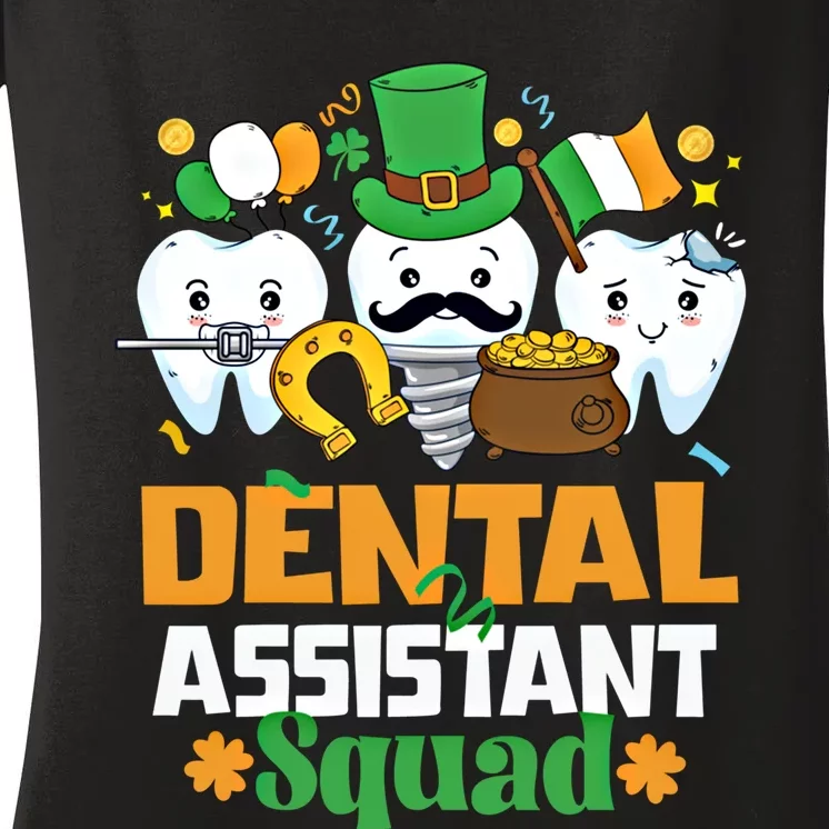 Funny St Patricks Day Dental Assistant Dental Themed Gift Women's V-Neck T-Shirt