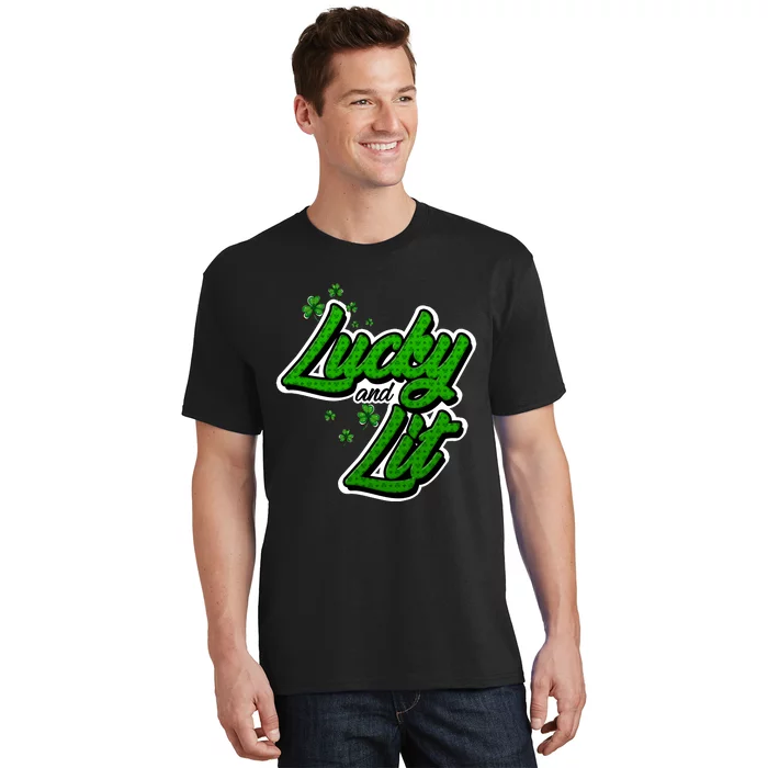 Funny St Paddy's Day Lycky And Lit T-Shirt