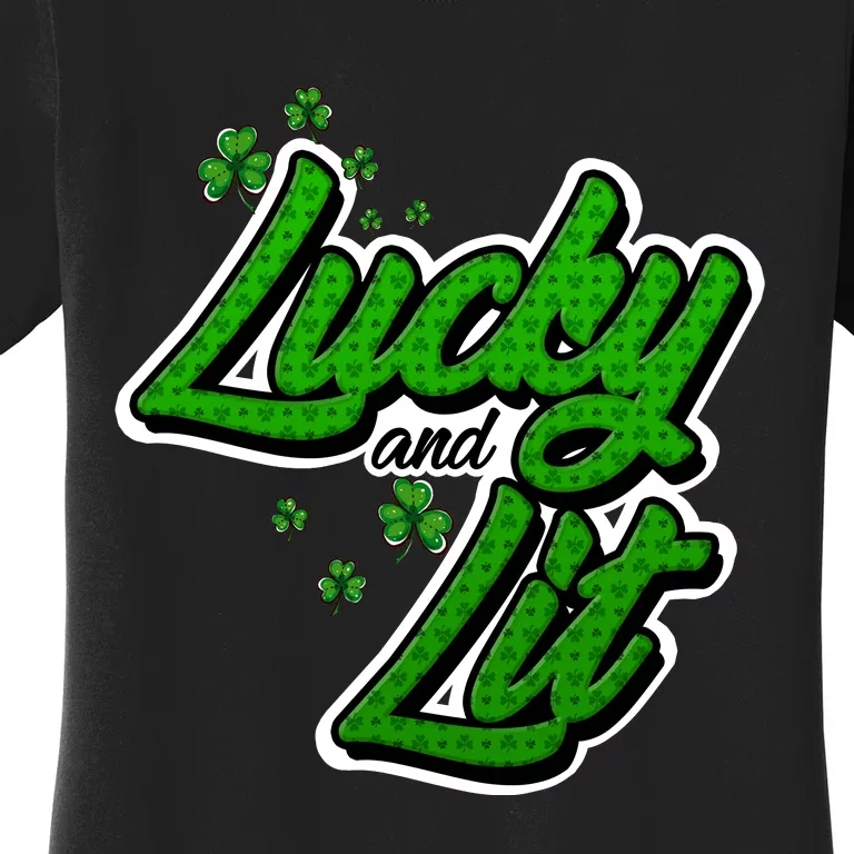 Funny St Paddy's Day Lycky And Lit Women's T-Shirt