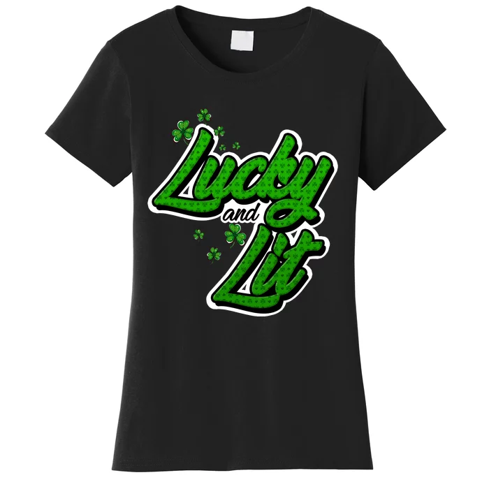 Funny St Paddy's Day Lycky And Lit Women's T-Shirt