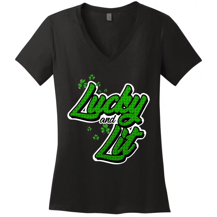 Funny St Paddy's Day Lycky And Lit Women's V-Neck T-Shirt