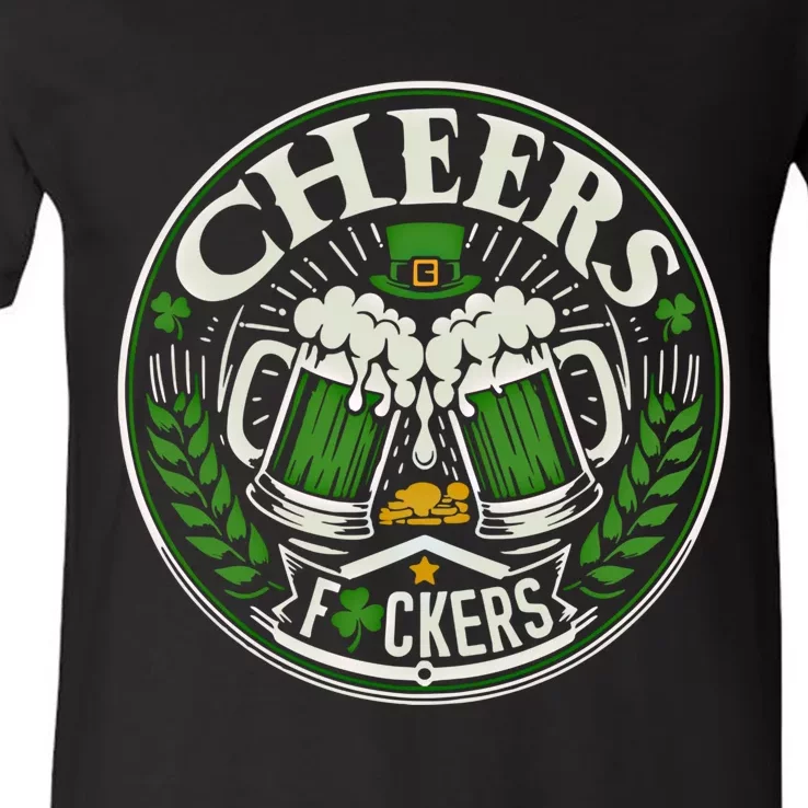 Funny St Patricks Day Quote Cheers Fckers Design Cool Cute Gift V-Neck T-Shirt