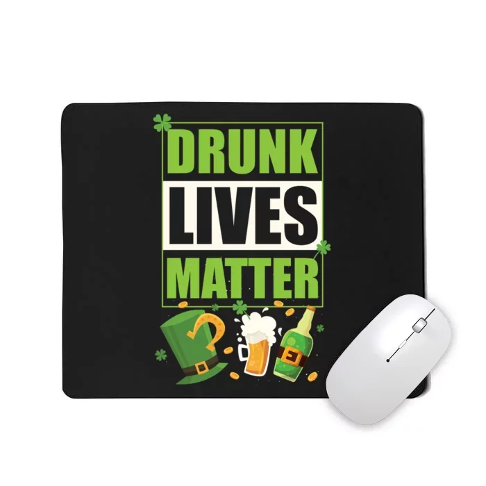 Funny St. Patrick's Day Drunk Lives Matter Mousepad