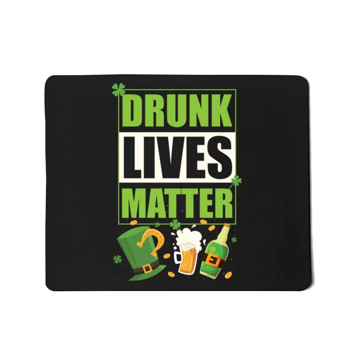 Funny St. Patrick's Day Drunk Lives Matter Mousepad