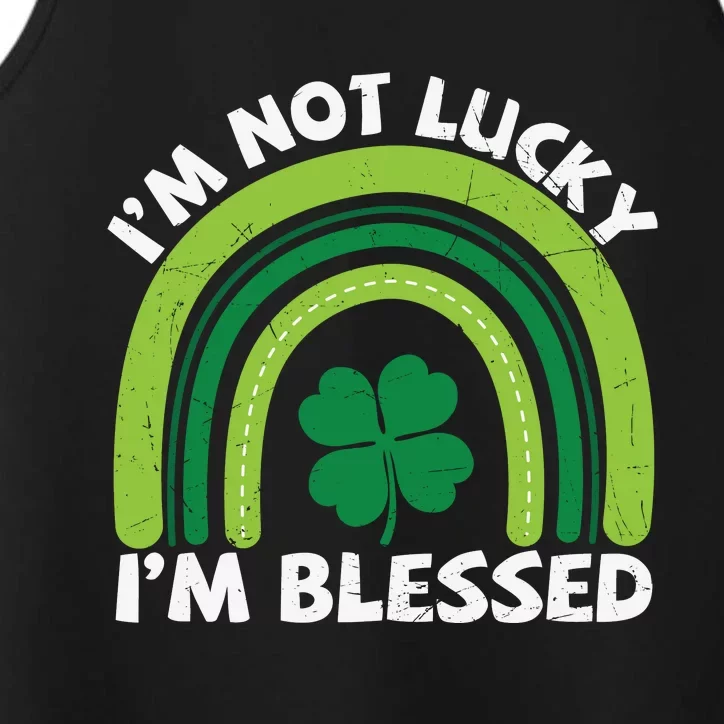 Funny St Patricks Day Im Not Lucky Im Blessed Performance Tank