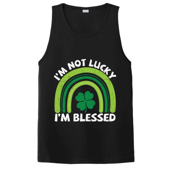 Funny St Patricks Day Im Not Lucky Im Blessed Performance Tank