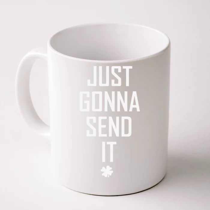 Funny Saint Patrick's Day Just Gonna Send It Front & Back Coffee Mug