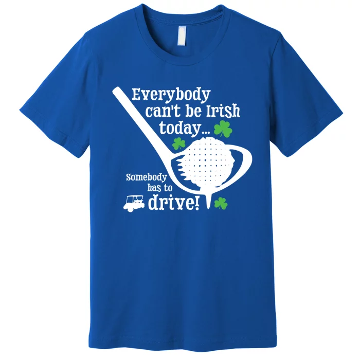 Funny St Patrick Day Golf Lover Ing Quote Irish Gift Premium T-Shirt