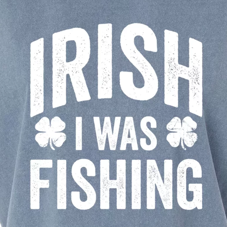 Funny St Patricks Day Irish I Was Fishing Joke Fisher Gift Garment-Dyed Women's Muscle Tee