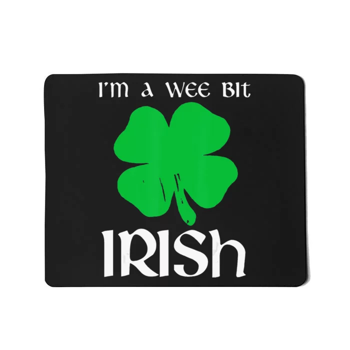 Funny St Patricks Day I'm A Wee Bit Irish Mousepad