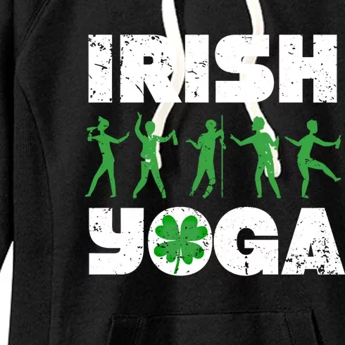 Funny Saint Patricks Day Ing Team St Patty Irish Yoga Gift Women's Fleece Hoodie