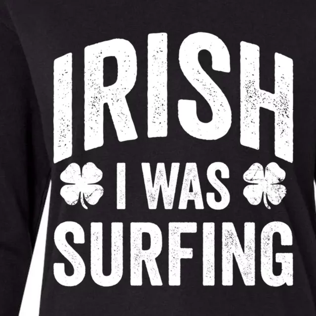 Funny St Patricks Day Irish I Was Surfing Joke Surfers Surf Gift Womens Cotton Relaxed Long Sleeve T-Shirt