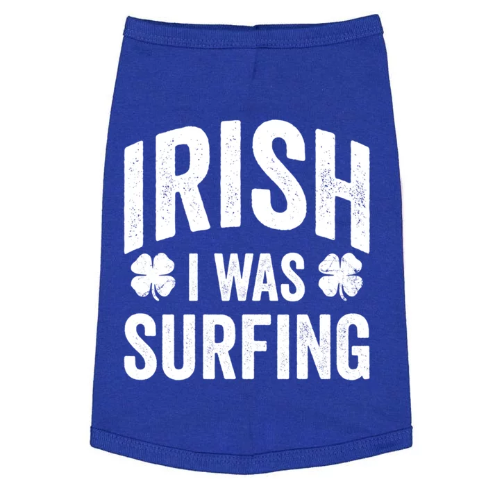 Funny St Patricks Day Irish I Was Surfing Joke Surfers Surf Gift Doggie Tank