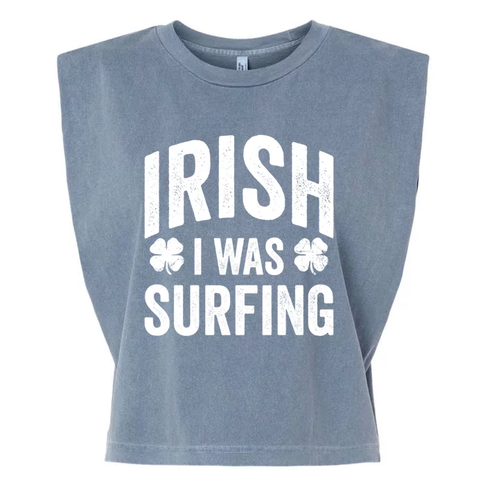 Funny St Patricks Day Irish I Was Surfing Joke Surfers Surf Gift Garment-Dyed Women's Muscle Tee