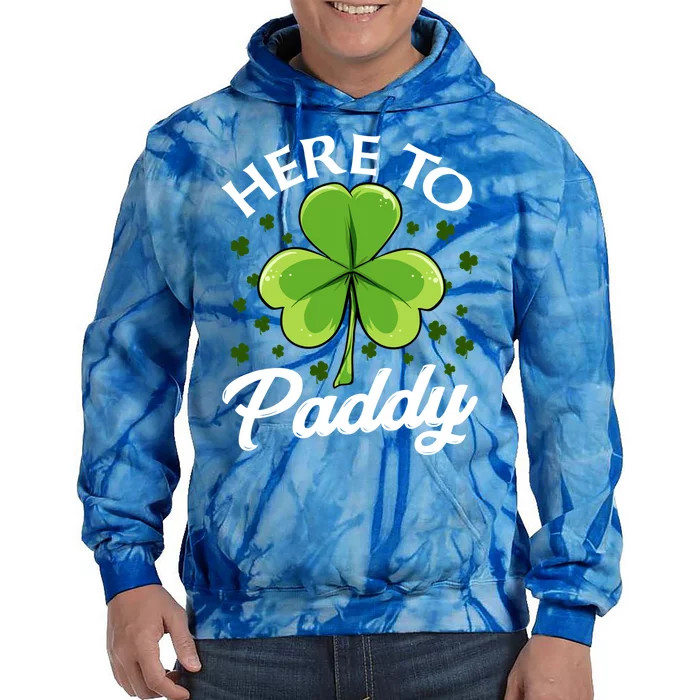 Funny St Patricks Day Saint Paddys Day Here To Paddy Meaningful Gift Tie Dye Hoodie