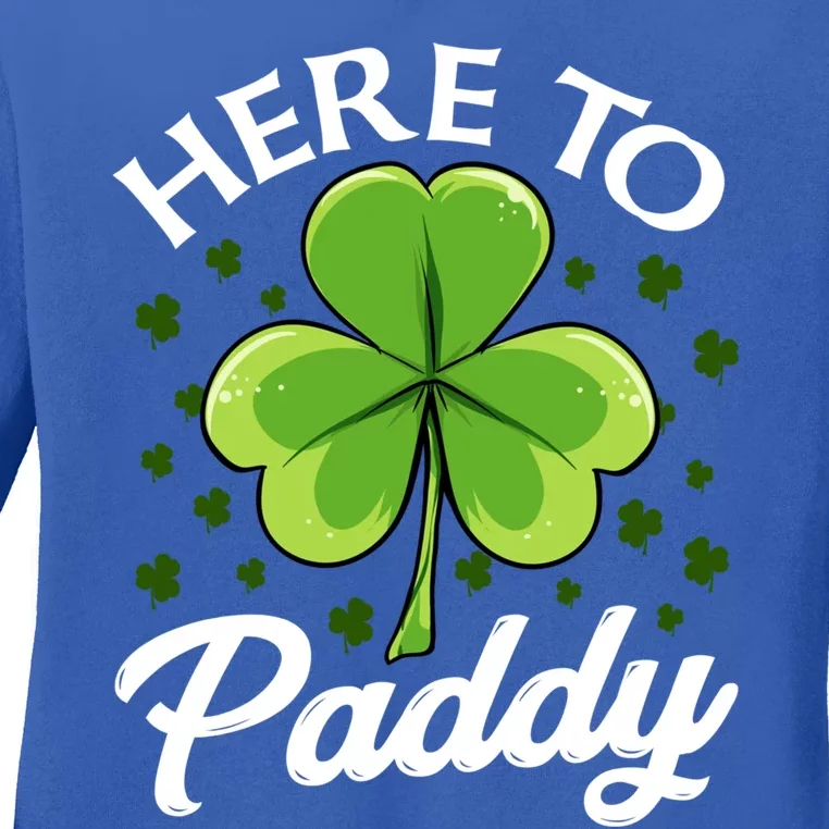 Funny St Patricks Day Saint Paddys Day Here To Paddy Meaningful Gift Ladies Long Sleeve Shirt