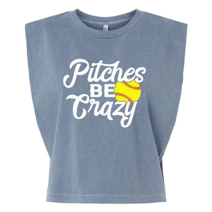 Funny Softball Pitcher Pitches Be Crazy Fast Slow Pitch Garment-Dyed Women's Muscle Tee