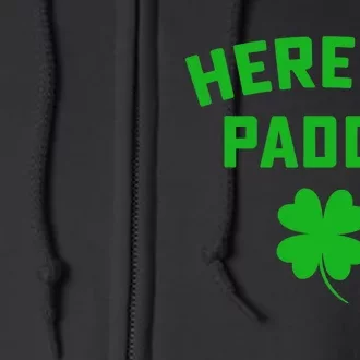 Funny St Patricks DayHere To Paddy Irish Pun Full Zip Hoodie