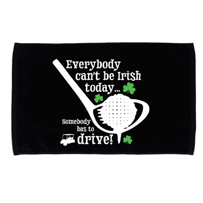 Funny St Patrick Day Golf Gift Funny Gift Ing Humor Irish Joke Gift Microfiber Hand Towel