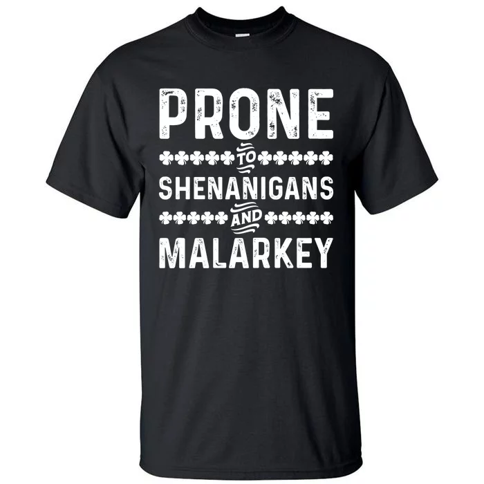 Funny St Patricks Day Prone To Shenanigans And Malarkey Gift Tall T-Shirt