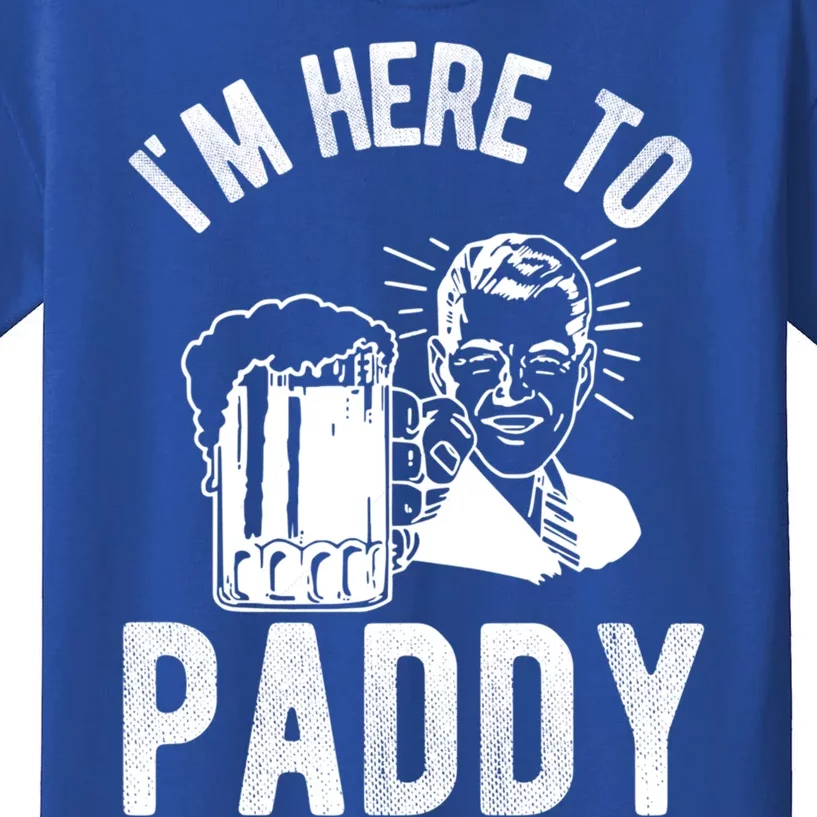 Funny St Patrick's Day Im Here To Paddy St Pats Gift Kids T-Shirt