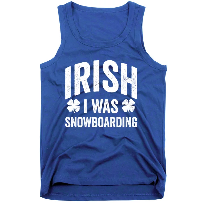 Funny St Patricks Day Irish I Was Snowboarding Joke Snowing Gift Tank Top