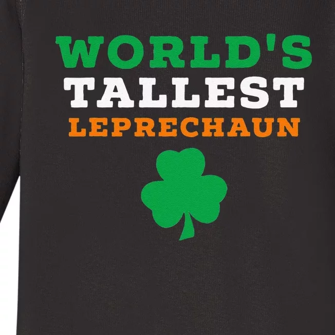 Funny Saint Patrick's Day Worlds Tallest Leprechaun Gift Baby Long Sleeve Bodysuit