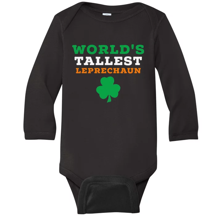 Funny Saint Patrick's Day Worlds Tallest Leprechaun Gift Baby Long Sleeve Bodysuit