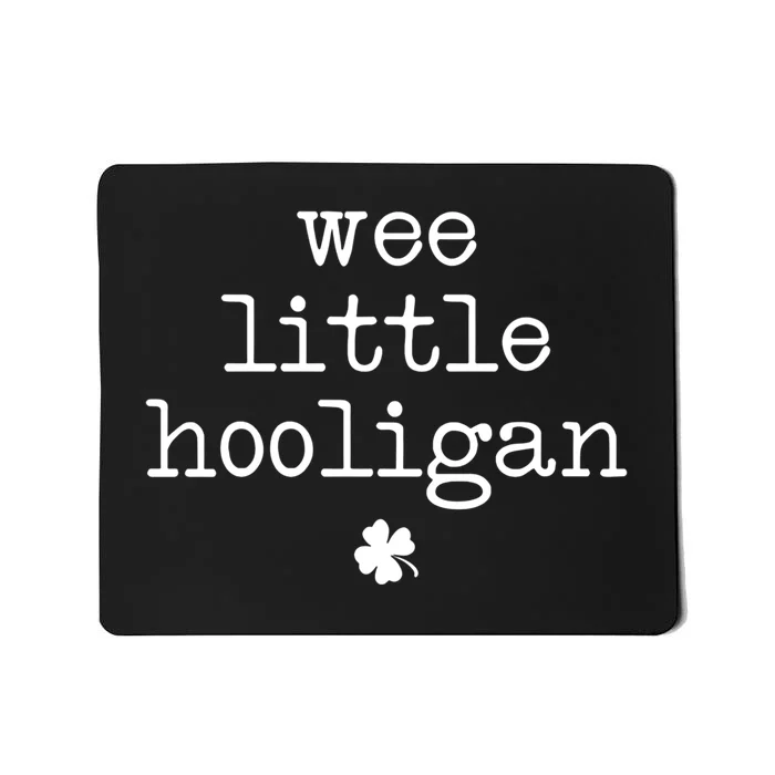 Funny St Patricks Day Wee Little Hooligan Shamrock Meaningful Gift Mousepad