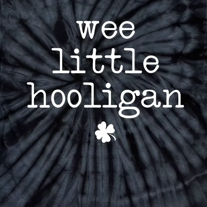 Funny St Patricks Day Wee Little Hooligan Shamrock Meaningful Gift Tie-Dye T-Shirt