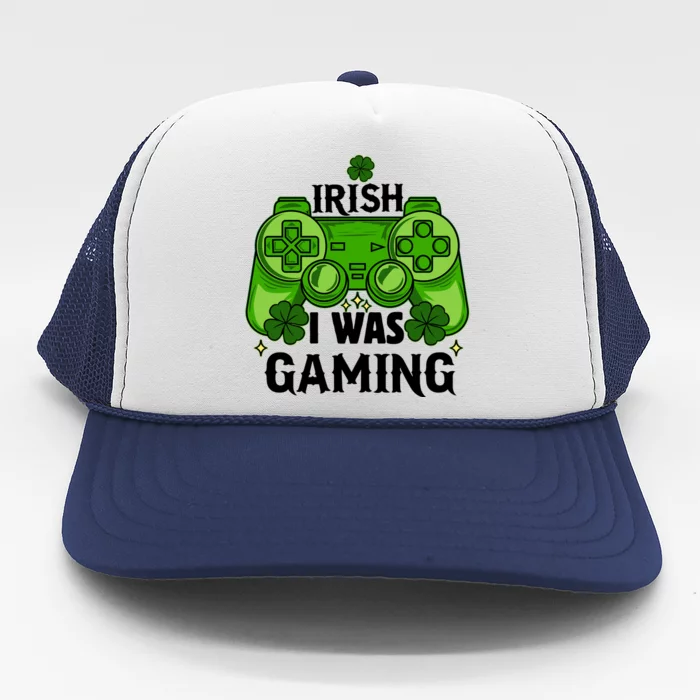 Funny St Patricks Day Irish I Was Gaming Trucker Hat