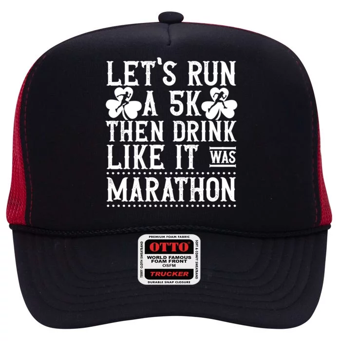 Funny St Patricks Day Running Let's Run A 5k Then Gift High Crown Mesh Trucker Hat