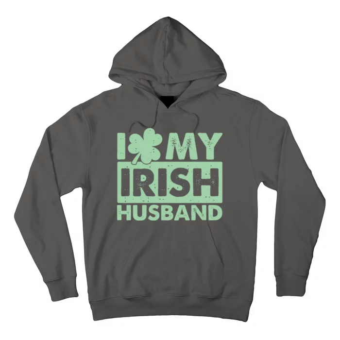 Funny St Patrick's Day I Love My Irish Husband Lucky Shamrock Clover Hoodie