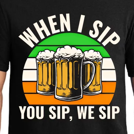 Funny St Patricks Day When I Sip You Sip We Sip Beer Wine Gift Pajama Set