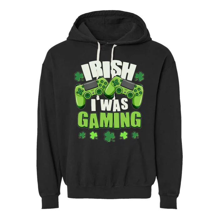 Funny St Patrick's Day Irish I Was Gaming Garment-Dyed Fleece Hoodie