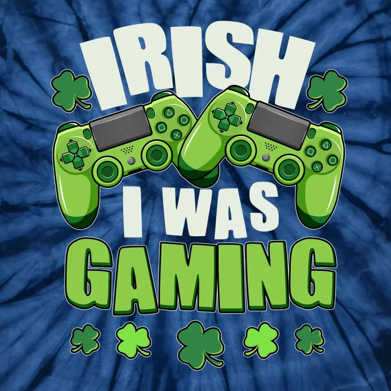 Funny St Patrick's Day Irish I Was Gaming Tie-Dye T-Shirt